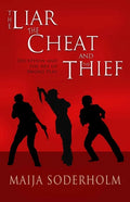 The Liar the Cheat and the Thief: Deception and the Art of Sword Play - Paperback