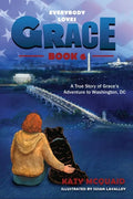 Everybody Loves Grace: A True Story of Grace's Adventure to Washington, DC - Paperback