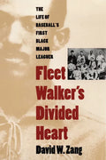 Fleet Walker's Divided Heart: The Life of Baseball's First Black Major Leaguer (Revised) - Paperback