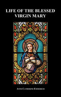 Life of the Blessed Virgin Mary (Hardback) - Hardcover