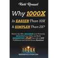 Why 1000X is EASIER than 10X & SIMPLER than 2X?: Master the 3Ms: MAXIMI$ your Potential, MULTIPLY your Gifts, and Build MOMENTUM to FLIP Your Life to - Paperback