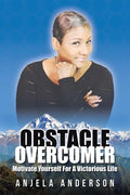Obstacle Overcomer: Motive Yourself for a Victorious Life - Paperback
