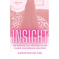 Insight: The Business, Law, and Ethics of the Fashion and Modeling Industries - Paperback