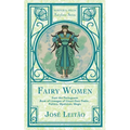 Fairy Women from the Portuguese Book of Lineages of Count Dom Pedro: Politics, Mysticism and Magic - Paperback