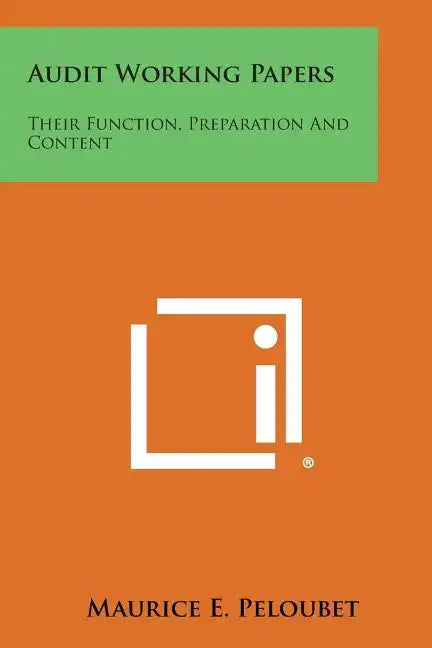 Audit Working Papers: Their Function, Preparation And Content - Paperback