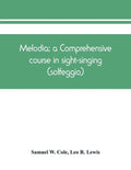 Melodia; a comprehensive course in sight-singing (solfeggio); the educational plan - Paperback