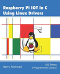 Raspberry Pi IoT In C Using Linux Drivers - Paperback