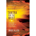 Tantra for the West: A Direct Path to Living the Life of Your Dreams - Paperback