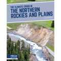 The Climate Crisis in the Northern Rockies and Plains - Library Binding