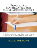 Practicing Mathematics for BGCSE Success-Book 1: A Workbook for Senior High School Mathematics Students - Paperback