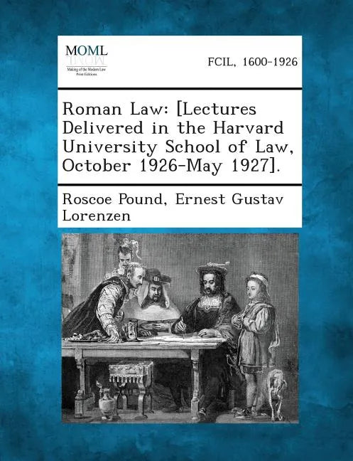 Roman Law: [Lectures Delivered in the Harvard University School of Law, October 1926-May 1927]. - Paperback