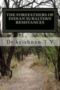 The forefathers of Indian subaltern resistances - Paperback