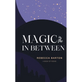 Magic in the In Between - Paperback