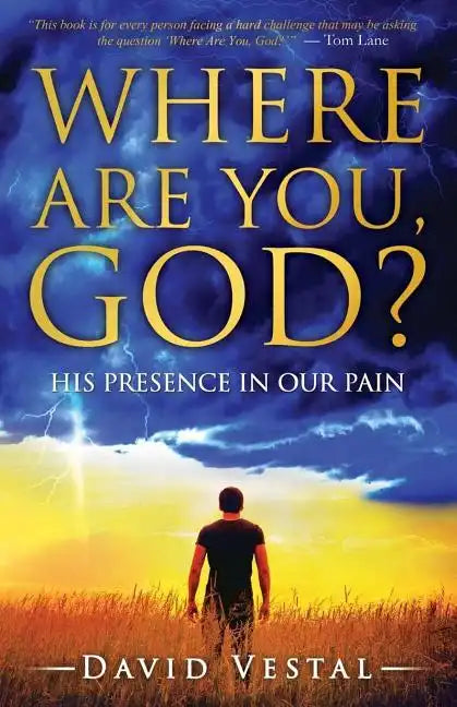 Where Are You, God?: His Presence in Our Pain - Paperback