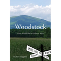 Woodstock: From World War to Culture Wars - Paperback