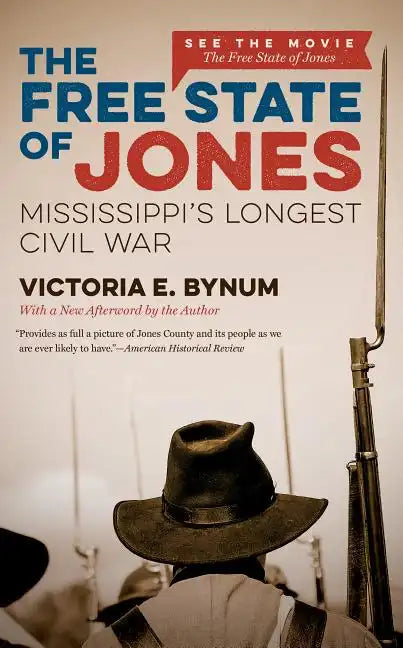 The Free State of Jones: Mississippi's Longest Civil War - Paperback