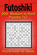 Futoshiki puzzle book for adults: 200 Medium to Hard Puzzles 7x7 - Paperback