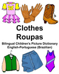 English-Portuguese (Brazilian) Clothes/Roupas Bilingual Children's Picture Dictionary - Paperback