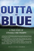 Outta the Blue: A True Story of Struggle and Triumph - Hardcover