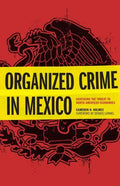Organized Crime in Mexico: Assessing the Threat to North American Economies - Hardcover