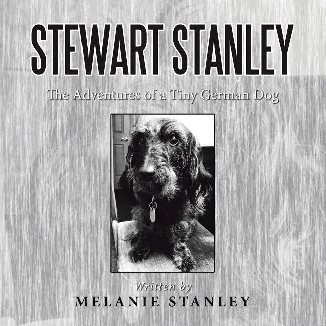 Stewart Stanley: The Adventures of a Tiny German Dog - Paperback