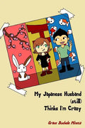 My Japanese Husband (still) Thinks I'm Crazy - Paperback