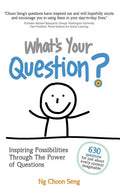 What's Your Question?: Inspiring Possibilities Through The Power of Questions - Paperback