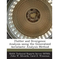 Flutter and Divergence Analysis Using the Generalized Aeroelastic Analysis Method - Paperback