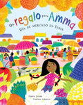 Un Regalo Para Amma: Dia de Mercado En India - Paperback