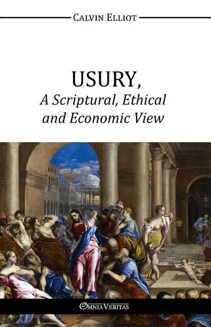 USURY, A Scriptural, Ethical and Economic View - Paperback