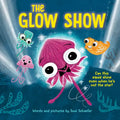 The Glow Show: A Picture Book about Knowing When to Share the Spotlight - Hardcover
