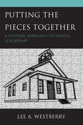 Putting the Pieces Together: A Systems Approach to School Leadership - Paperback