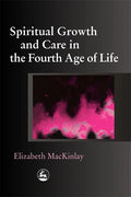 Spiritual Growth and Care in the Fourth Age of Life - Paperback