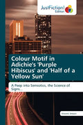 Colour Motif in Adichie's 'Purple Hibiscus' and 'Half of a Yellow Sun' - Paperback