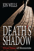 Death's Shadow: True Tales of Homicide - Paperback