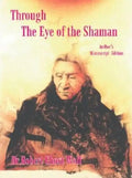 Through the Eye of the Shaman - the Nagual Returns - Paperback