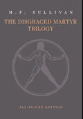 The Disgraced Martyr Trilogy: Omnibus Edition - Hardcover