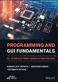 Programming and GUI Fundamentals: Tcl-TK for Electronic Design Automation (Eda) - Hardcover
