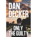 Only The Guilty: A Legal Thriller - Paperback