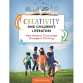 Creativity and Children's Literature: New Ways to Encourage Divergent Thinking - Paperback