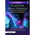 AI and the Music Industry: Transforming Production, Platforms, and Practice - Paperback
