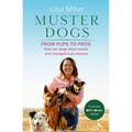 Muster Dogs from Pups to Pros: A New Companion Book to the Heartwarming Show for Fans of Back Roads and the Flying Vet - Paperback