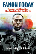 Fanon Today: Reason and Revolt of the Wretched of the Earth - Paperback