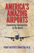 America's Amazing Airports: Connecting Communities to the World - Paperback