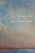The Use of Color in History, Politics, and Art - Paperback