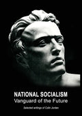 National Socialism: Vanguard of the Future - Paperback