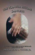 The Two Will Become One Flesh: What Every Couple Needs To Know Before And After They Say "I Do" - Paperback