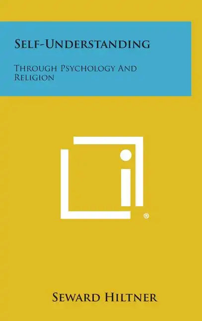 Self-Understanding: Through Psychology and Religion - Hardcover