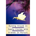 Running Around In Family Circles with Friends in Pursuit - Paperback