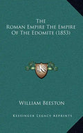 The Roman Empire The Empire Of The Edomite (1853) - Hardcover